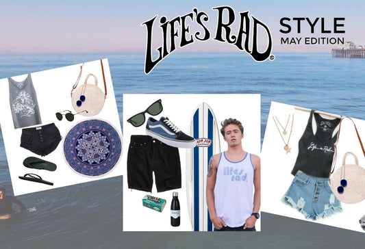 Life's Rad Style: May Edition!